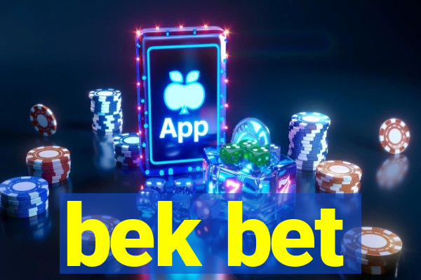 bek bet